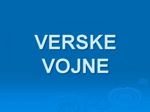 VERSKE VOJNE PROTIREFORMACIJA je bila notranja preureditev rimskokatolike