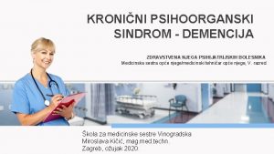 KRONINI PSIHOORGANSKI SINDROM DEMENCIJA ZDRAVSTVENA NJEGA PSIHIJATRIJSKIH BOLESNIKA