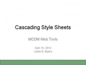 Cascading Style Sheets MCDM Web Tools April 18