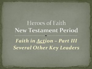 Heroes of Faith New Testament Period Faith in