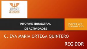 INFORME TRIMESTRAL DE ACTIVIDADES OCTUBRE 2015 DICIEMBRE 2015