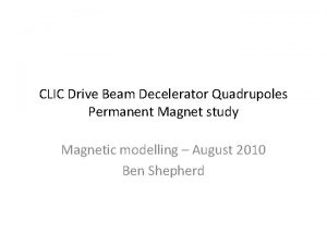 CLIC Drive Beam Decelerator Quadrupoles Permanent Magnet study