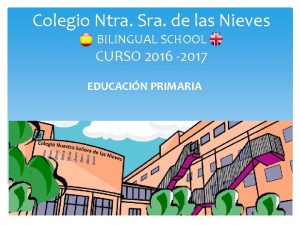 Colegio Ntra Sra de las Nieves BILINGUAL SCHOOL
