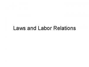 Laws and Labor Relations Laws and Regulations 4