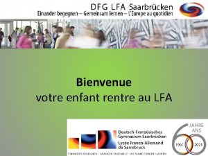 Bienvenue votre enfant rentre au LFA La rentre