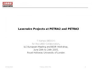 Laserwire Projects at PETRA 2 and PETRA 3