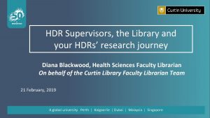 HDR Supervisors the Library and your HDRs research