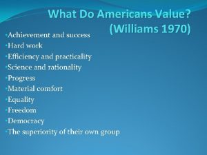 What Do Americans Value Williams 1970 Achievement and