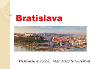 Bratislava Vlastiveda 4 ronk Mgr Margita Huskov Bratislava