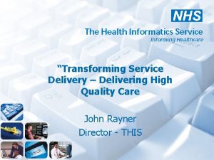 Transforming Service Delivery Delivering High Quality Care John