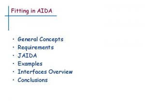 Fitting in AIDA General Concepts Requirements JAIDA Examples