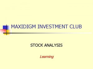 MAXIDIGM INVESTMENT CLUB STOCK ANALYSIS Learning SECTOR n