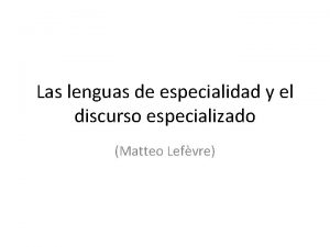 Las lenguas de especialidad y el discurso especializado