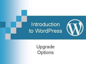 Introduction to Word Press Upgrade Options Word Press