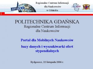 Regionalne Centrum Informacji dla Naukowcw w Gdasku POLITECHNIKA