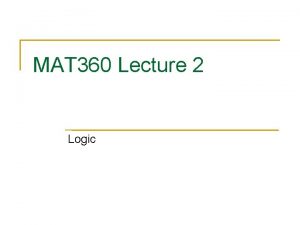 MAT 360 Lecture 2 Logic Homework for Tuesday