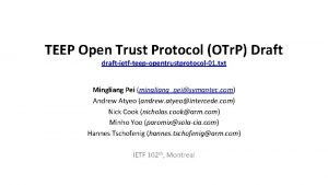 TEEP Open Trust Protocol OTr P Draft draftietfteepopentrustprotocol01