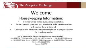 Welcome Housekeeping Information All lines will be muted