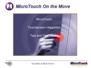 Micro Touch On the Move Micro Touchscreen Integration