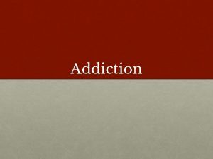 Addiction Addiction Disease or Behavior Story Time What