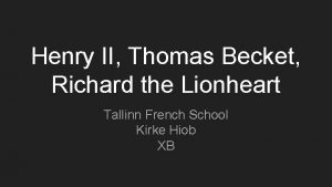 Henry II Thomas Becket Richard the Lionheart Tallinn