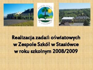 Realizacja zada owiatowych w Zespole Szk w Stasiwce