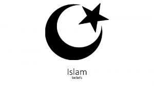 Islam beliefs Background Worlds youngest religion Founded by