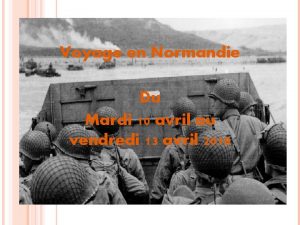 Voyage en Normandie Du Mardi 10 avril au