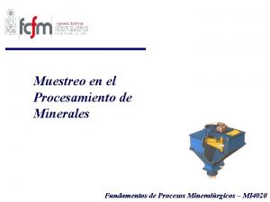 Muestreo en el Procesamiento de Minerales Fundamentos de