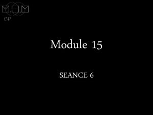 Module 15 SEANCE 6 Lordre de grandeur Quel