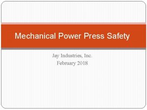 Mechanical Power Press Safety Jay Industries Inc February