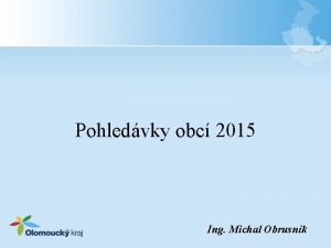 Pohledvky obc 2015 Ing Michal Obrusnk Pohledvka jako