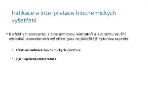 Indikace a interpretace biochemickch vyeten K efektivn spoluprci