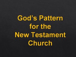 Gods Pattern for the New Testament Church Gods