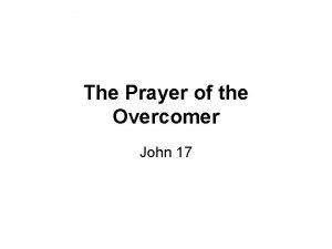 The Prayer of the Overcomer John 17 Prayer