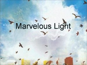 Marvelous Light A D I once was fatherless