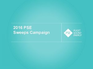 2016 PSE Sweeps Campaign PSE in your community