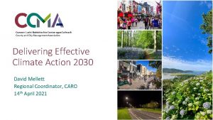 Delivering Effective Climate Action 2030 David Mellett Regional