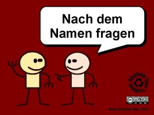 Nach dem Namen fragen Sven KoerberAbe 2013 Wie