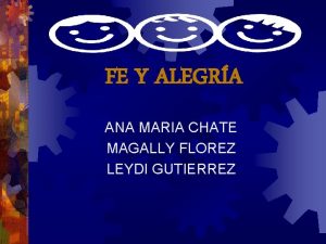 FE Y ALEGRA ANA MARIA CHATE MAGALLY FLOREZ