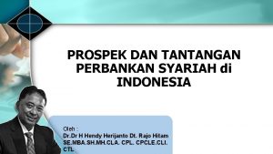 PROSPEK DAN TANTANGAN PERBANKAN SYARIAH di INDONESIA Oleh