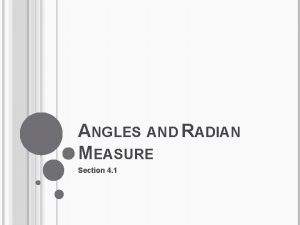ANGLES AND RADIAN MEASURE Section 4 1 ANGLE