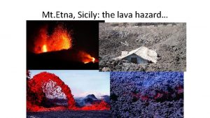 Mt Etna Sicily the lava hazard Mount Etna