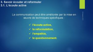 3 Savoir couter et reformuler 3 1 Lcoute