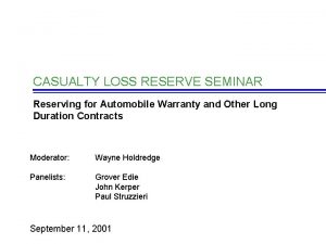 CASUALTY LOSS RESERVE SEMINAR Reserving for Automobile Warranty