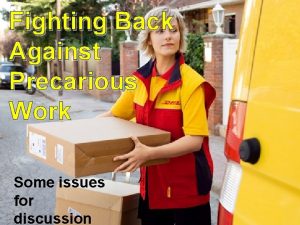 Fighting Back Against Precarious Work Some issues for