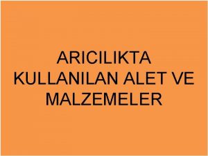 ARICILIKTA KULLANILAN ALET VE MALZEMELER KOVAN 1 Kovan