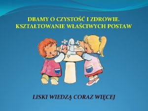 DBAMY O CZYSTO I ZDROWIE KSZTATOWANIE WACIWYCH POSTAW