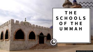THE SCHOOLS OF THE UMMAH UMM IBRAHEEM A