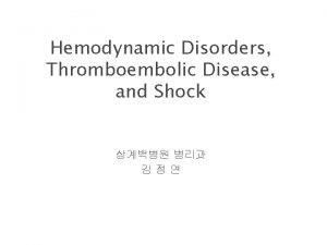 Hemodynamic Disorders Thromboembolic Disease and Shock Edema l